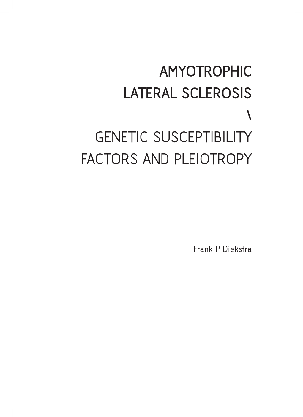 Amyotrophic Lateral Sclerosis \ Genetic Susceptibility Factors and Pleiotropy