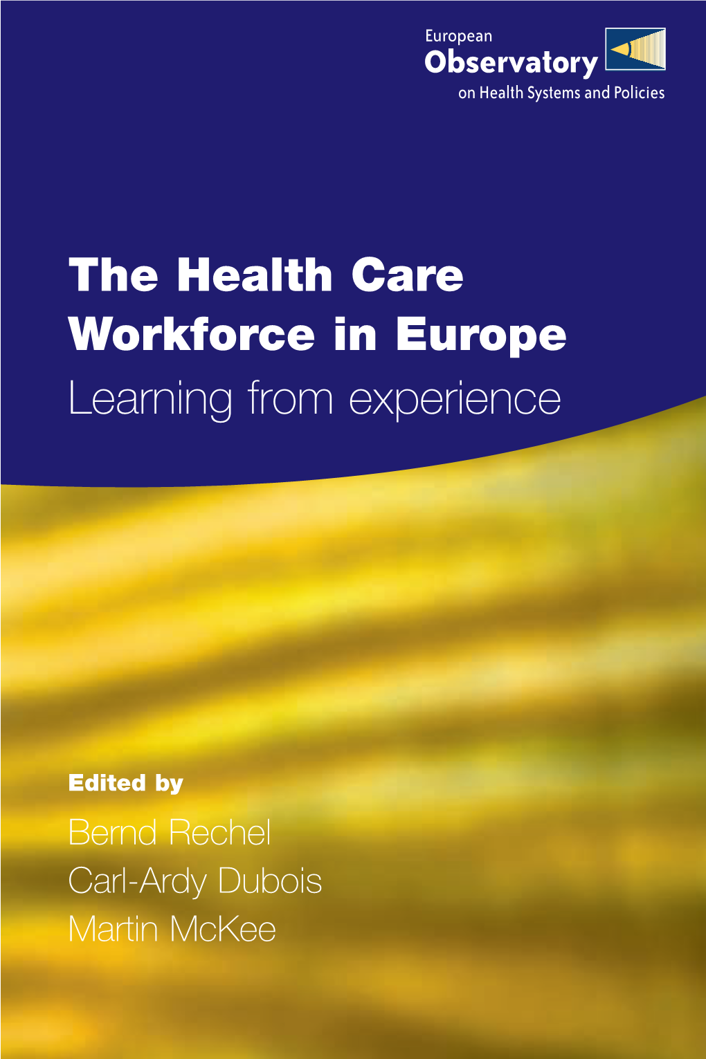 The Health Care Workforce in Europe. Learning from Experience