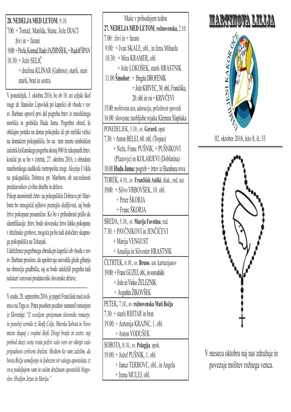 MARTINOVA LILIJA 7.00: + Tomaž, Matilda, Stane, Jože DIACI 27