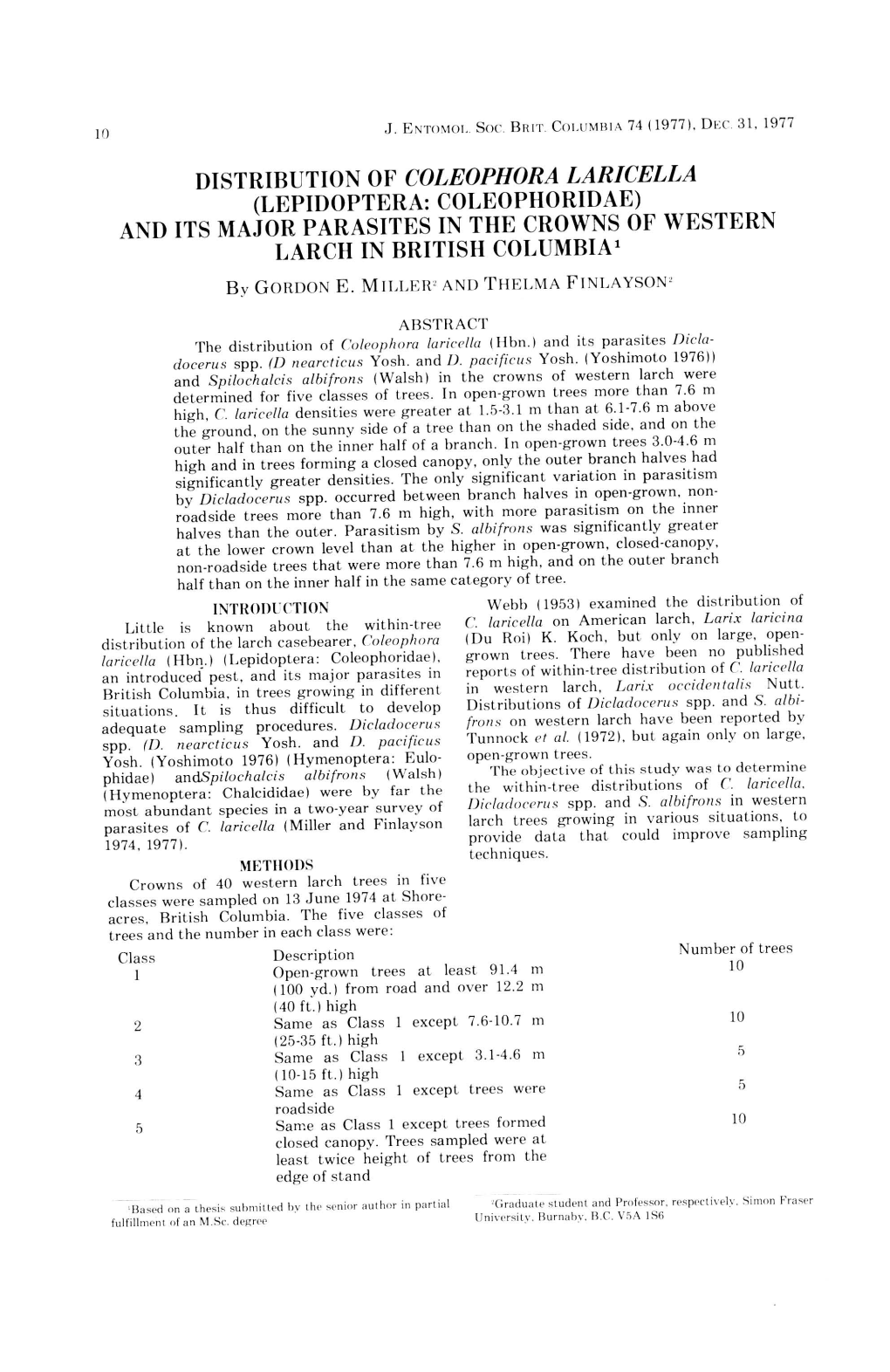 DISTRIBUTION of COLEOPHORA LARICELLA (LEPIDOPTERA: COLEOPHORIDAE) and ITS MAJOR PARASITES in the CROWNS of WESTERN LARCH in BRITISH COLUMBIA 1 ' B Y GORDON E