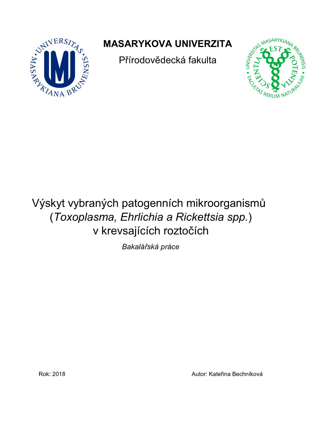 Výskyt Vybraných Patogenních Mikroorganismů (Toxoplasma, Ehrlichia a Rickettsia Spp.) V Krevsajících Roztočích Bakalářská Práce