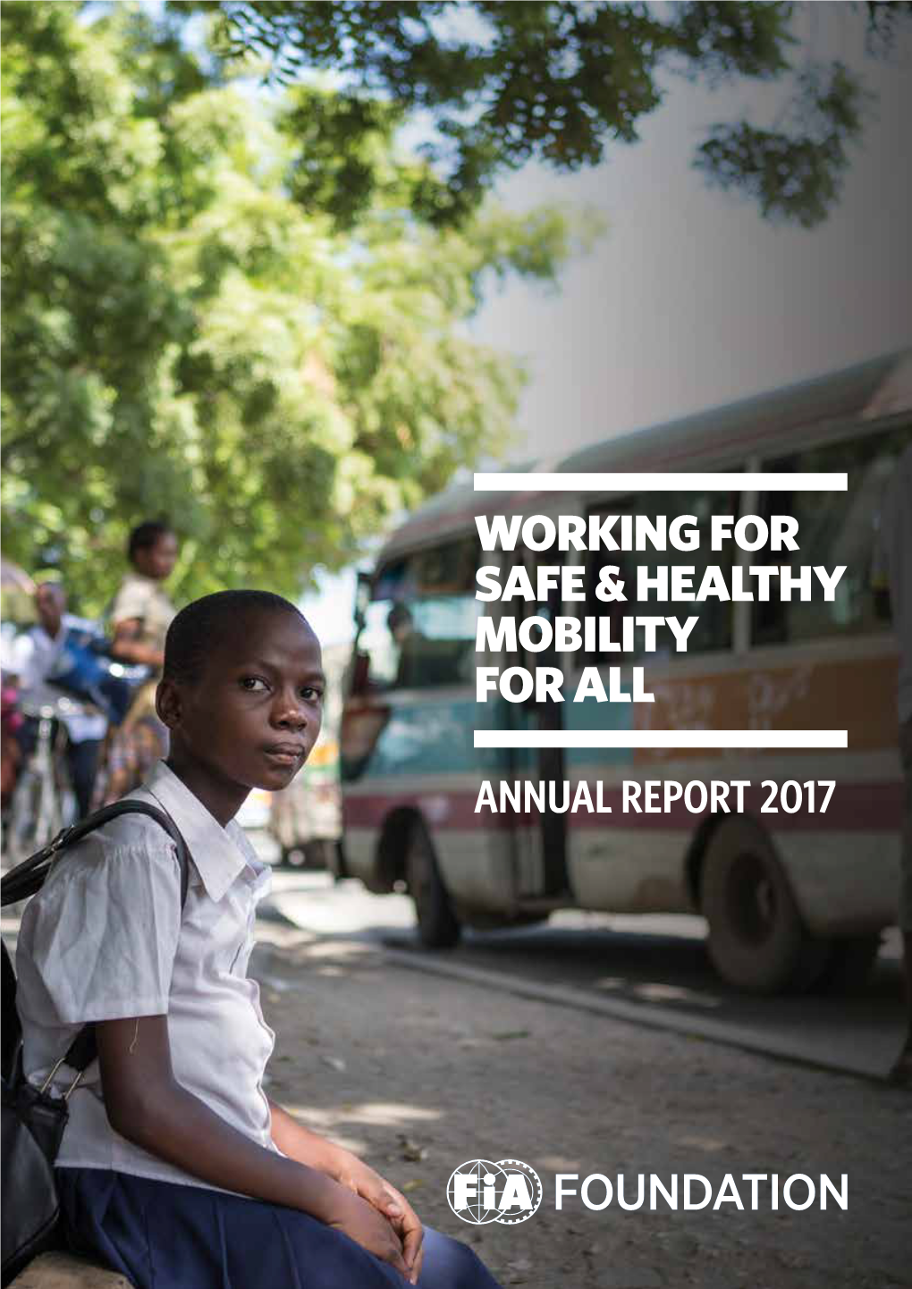 2017 FIA Foundation Annual Report