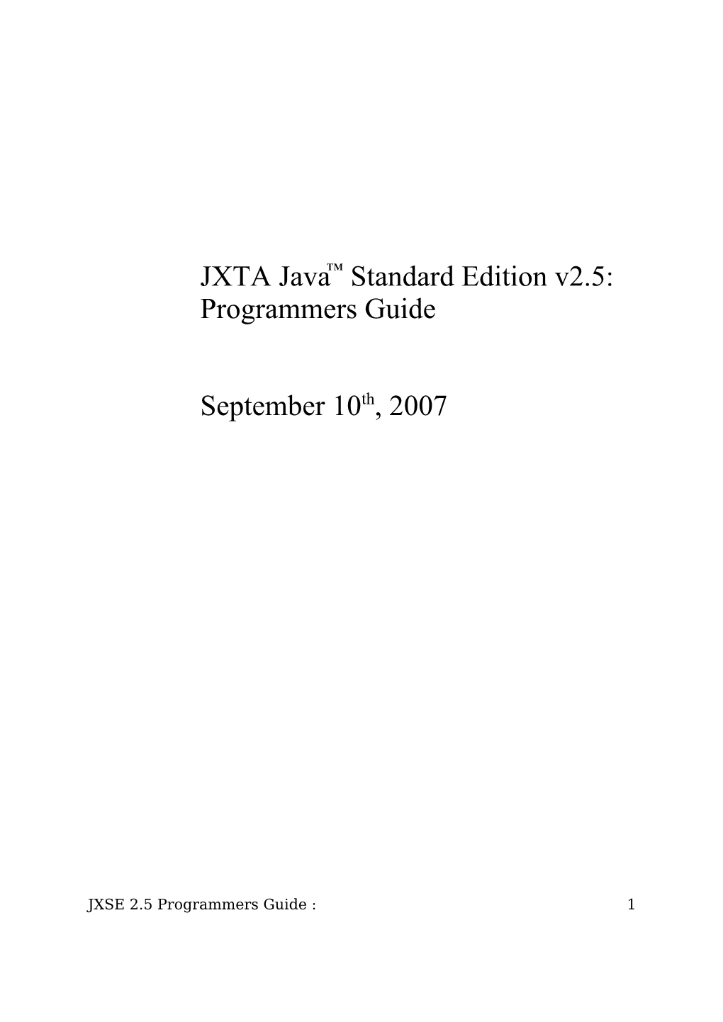 JXTA Java™ Standard Edition V2.5: Programmers Guide September