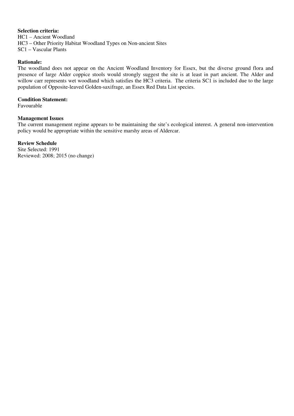 HC1 – Ancient Woodland HC3 – Other Priority Habitat Woodland Types on Non-Ancient Sites SC1 – Vascular Plants