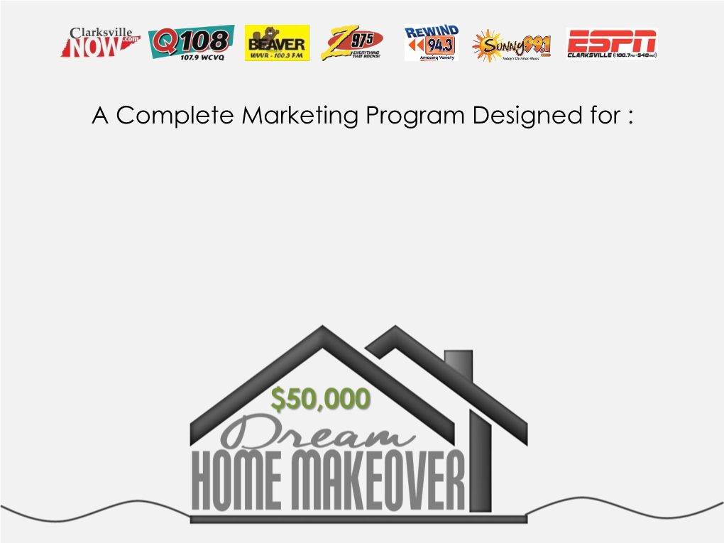 A Complete Marketing Program Designed for : Promotion Overview