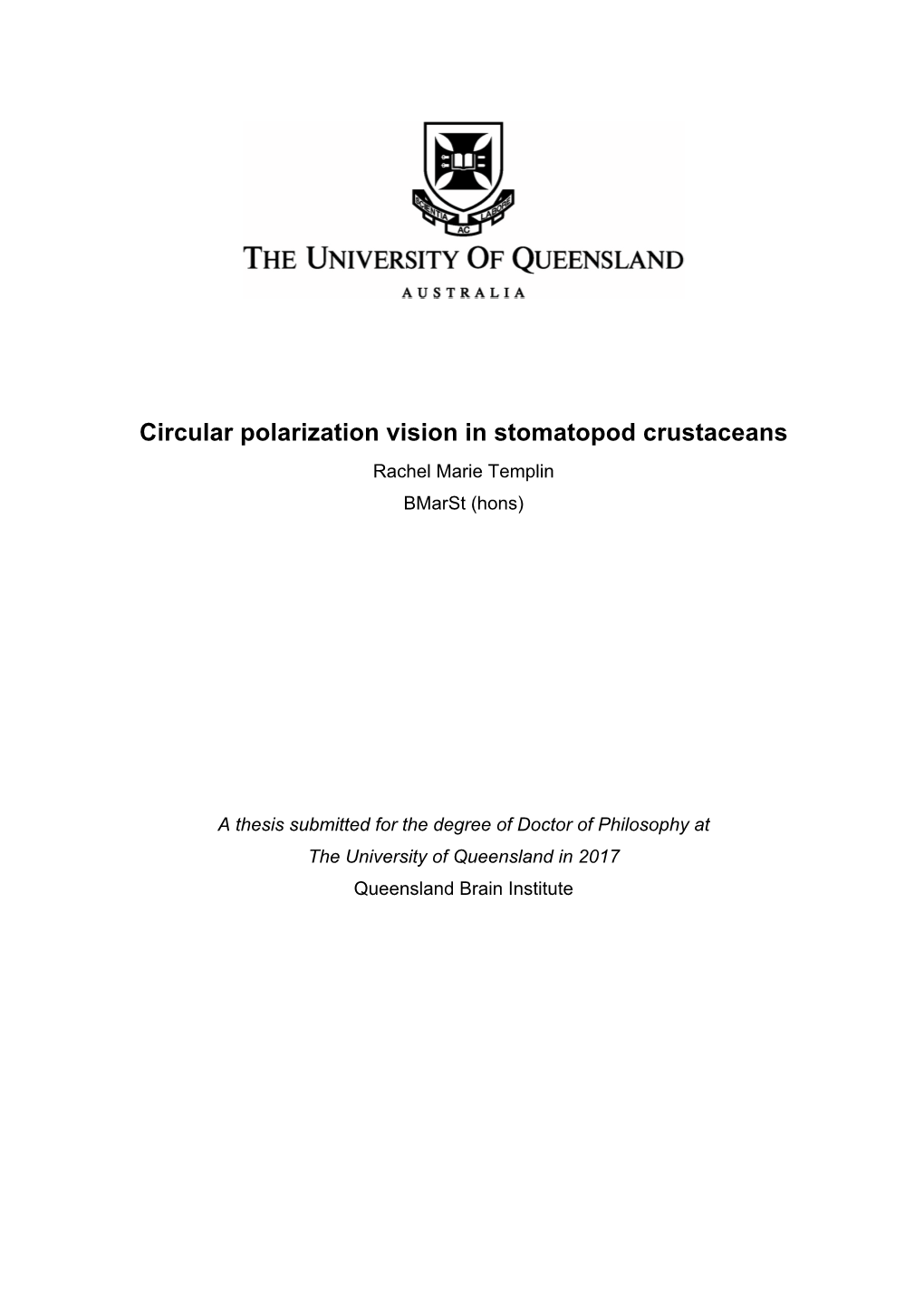 Circular Polarization Vision in Stomatopod Crustaceans Rachel Marie Templin Bmarst (Hons)