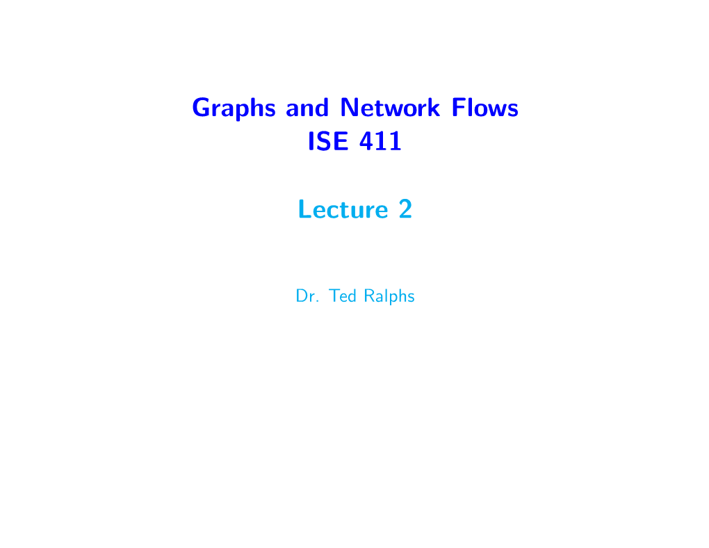 Graphs and Network Flows ISE 411 Lecture 2