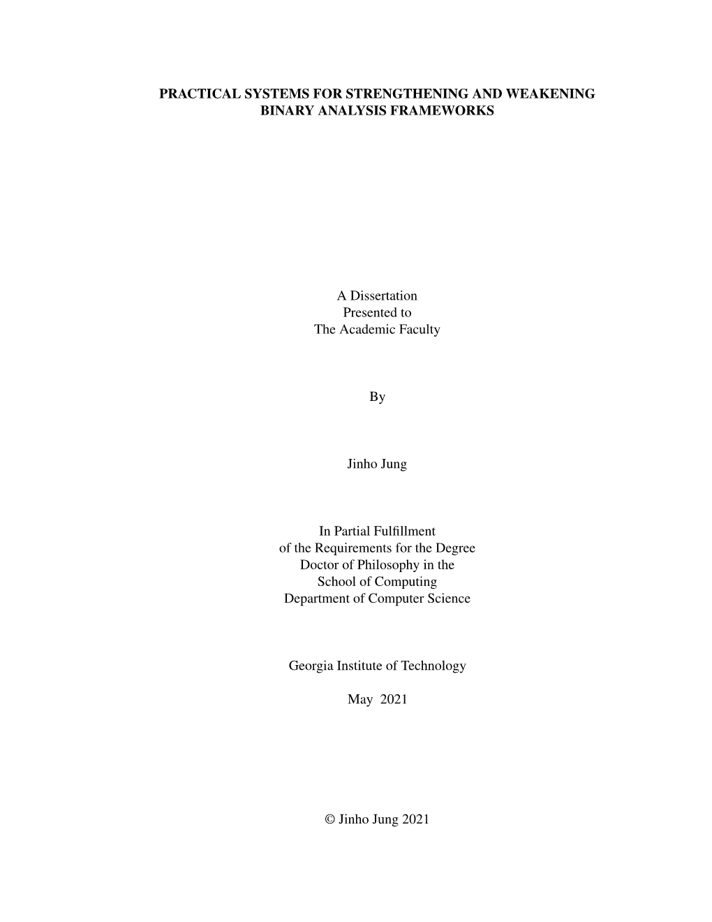 PRACTICAL SYSTEMS for STRENGTHENING and WEAKENING BINARY ANALYSIS FRAMEWORKS a Dissertation Presented to the Academic Faculty By