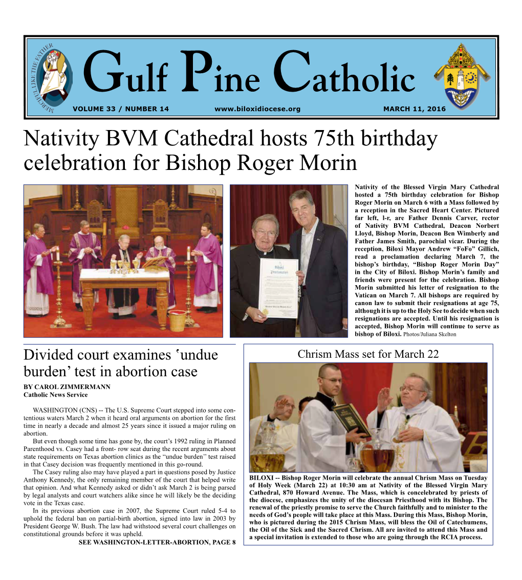 Gulf Pine Catholic VOLUME 33 / NUMBER 14 MARCH 11, 2016 Nativity BVM Cathedral Hosts 75Th Birthday Celebration for Bishop Roger Morin