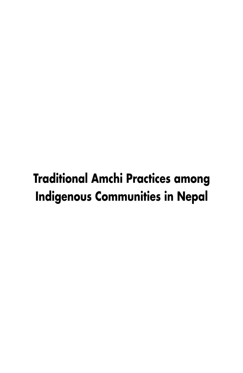 Traditional Amchi Practices Among Indigenous Communities in Nepal Traditional Amchi Practices Among Indigenous Communities in Nepal