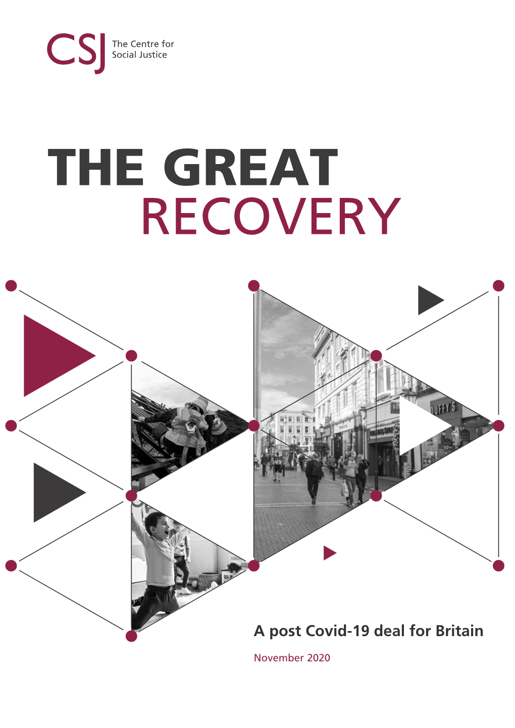 The Great Recovery a Post Covid-19 Deal for Britain © the Centre for Social Justice, 2020