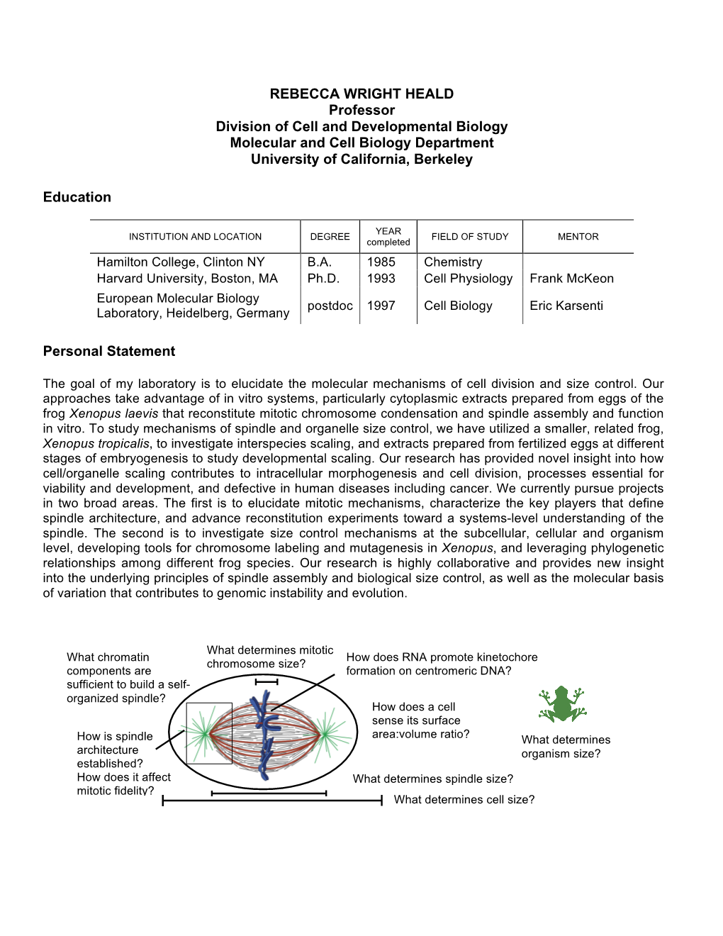 REBECCA WRIGHT HEALD Professor Division of Cell and Developmental Biology Molecular and Cell Biology Department University of California, Berkeley