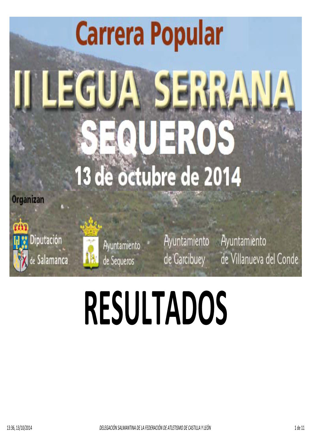 13:36, 13/10/2014 DELEGACIÓN SALMANTINA DE LA FEDERACIÓN DE ATLETISMO DE CASTILLA Y LEÓN 1 De 11 RESULTADOS GENERALES DE LA CARRERA