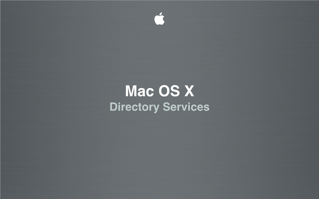 Mac OS X Directory Services Agenda