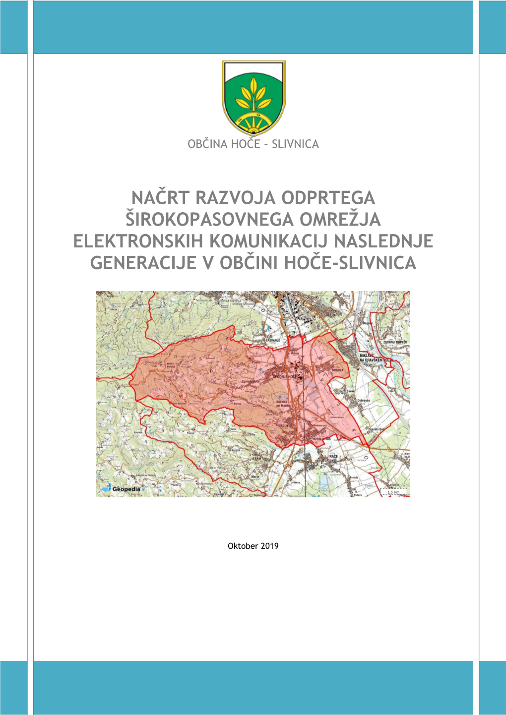 Načrt Razvoja Odprtega Širokopasovnega Omrežja Elektronskih Komunikacij Naslednje Generacije V Občini Hoče-Slivnica