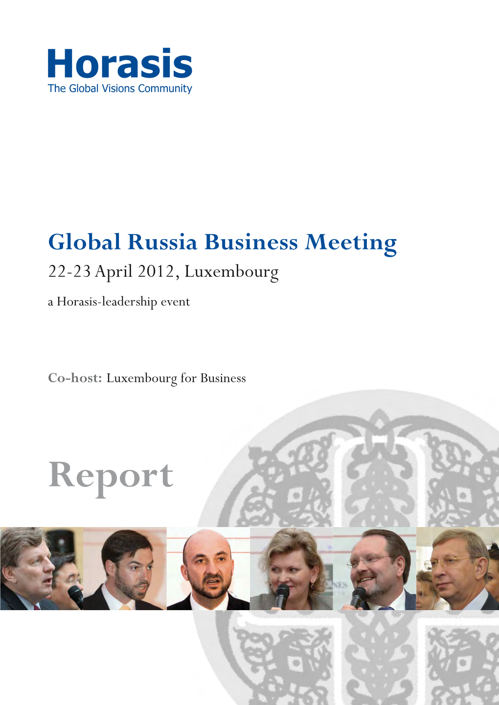 Global Russia Business Meeting 22-23 April 2012, Luxembourg a Horasis-Leadership Event