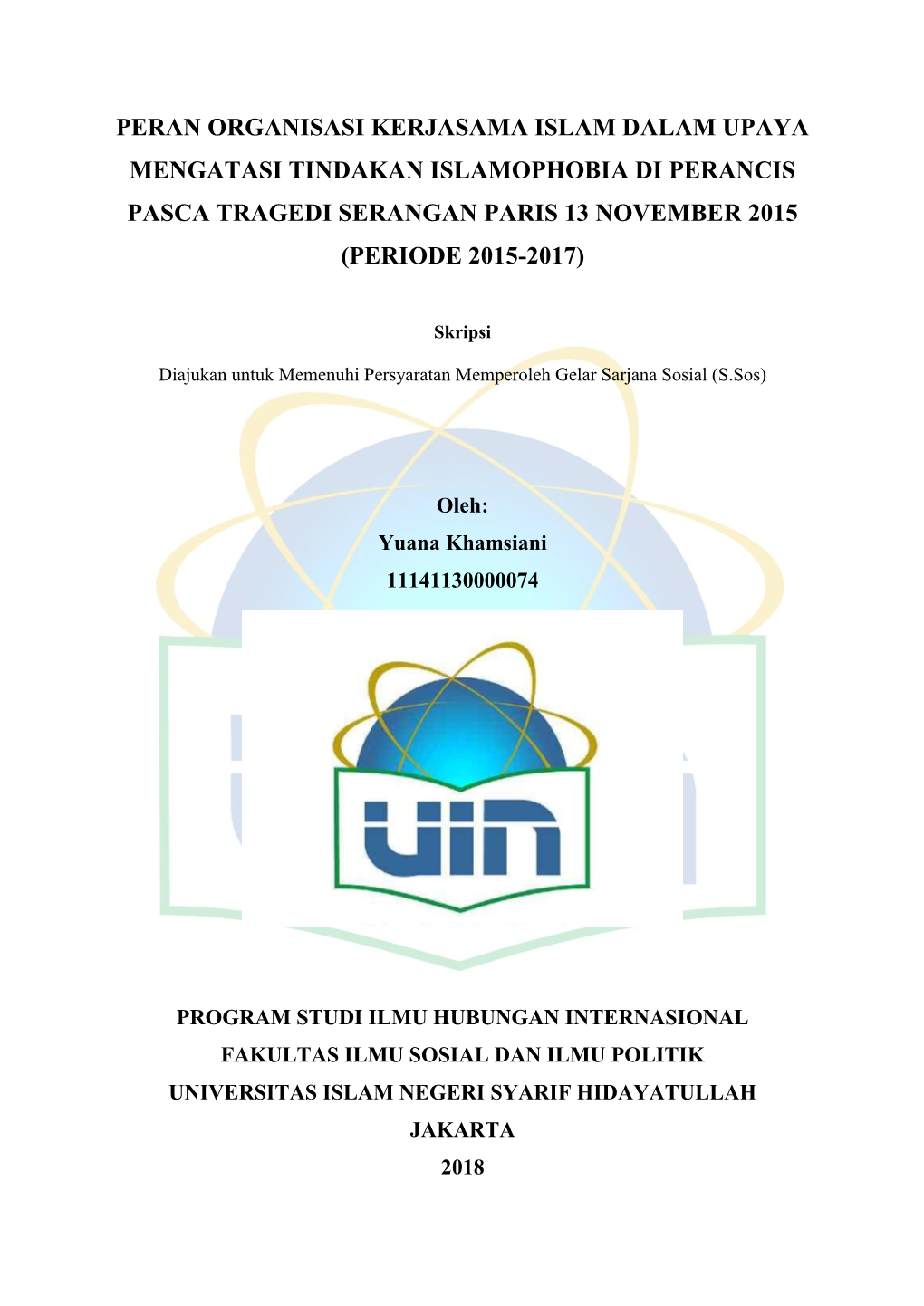 Peran Organisasi Kerjasama Islam Dalam Upaya Mengatasi Tindakan Islamophobia Di Perancis Pasca Tragedi Serangan Paris 13 November 2015 (Periode 2015-2017)