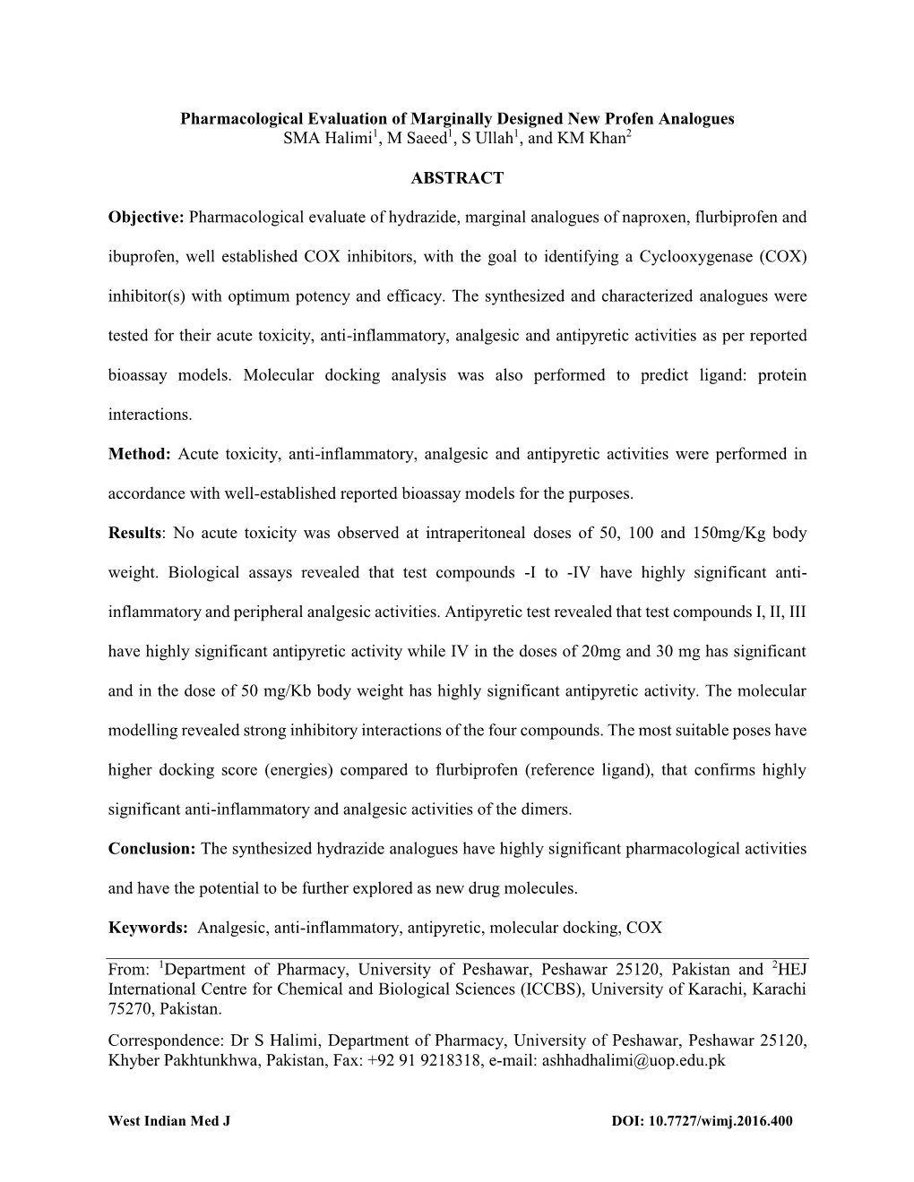 Pharmacological Evaluation of Marginally Designed New Profen Analogues SMA Halimi1, M Saeed1, S Ullah1, and KM Khan2