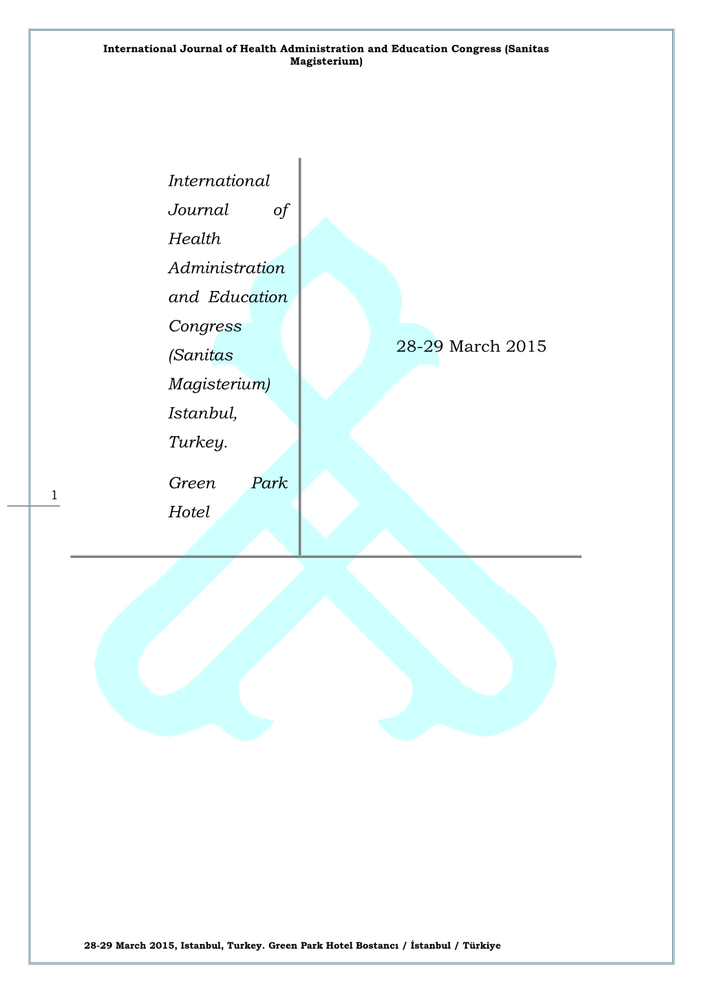 International Journal of Health Administration and Education Congress (Sanitas Magisterium)