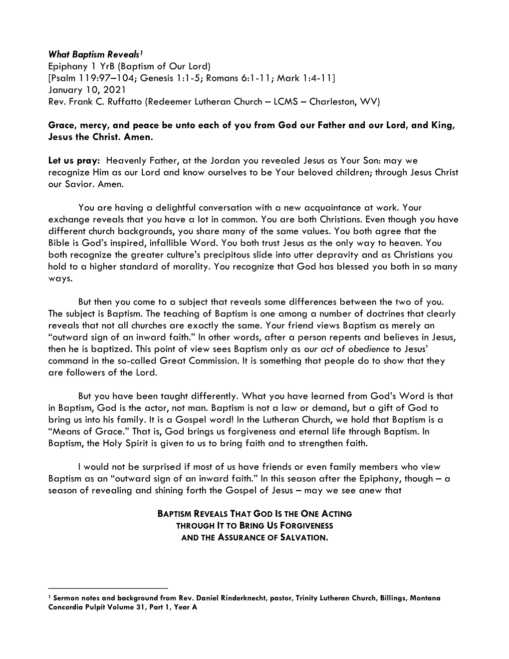 What Baptism Reveals1 Epiphany 1 Yrb (Baptism of Our Lord) [Psalm 119:97–104; Genesis 1:1-5; Romans 6:1-11; Mark 1:4-11] January 10, 2021 Rev