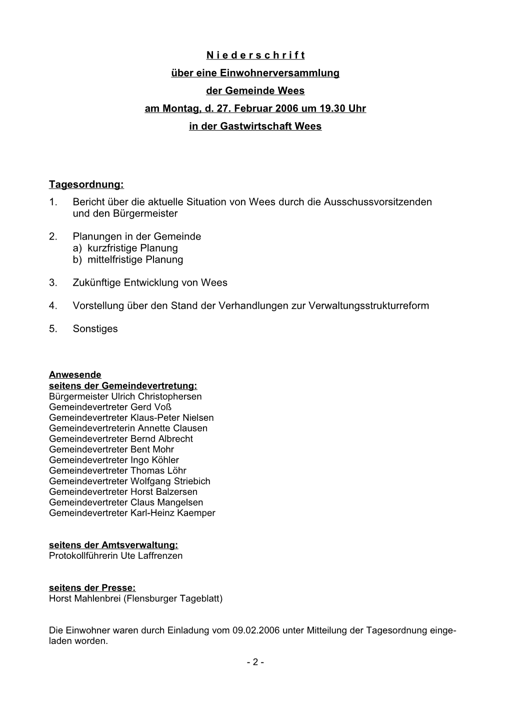 N I E D E R S C H R I F T Über Eine Einwohnerversammlung Der Gemeinde Wees Am Montag, D. 27. Februar 2006 Um 19.30 Uhr in Der Gastwirtschaft Wees