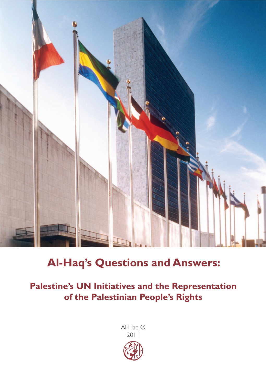 Al-Haq's Questions and Answers: Palestine's UN Initiatives and The