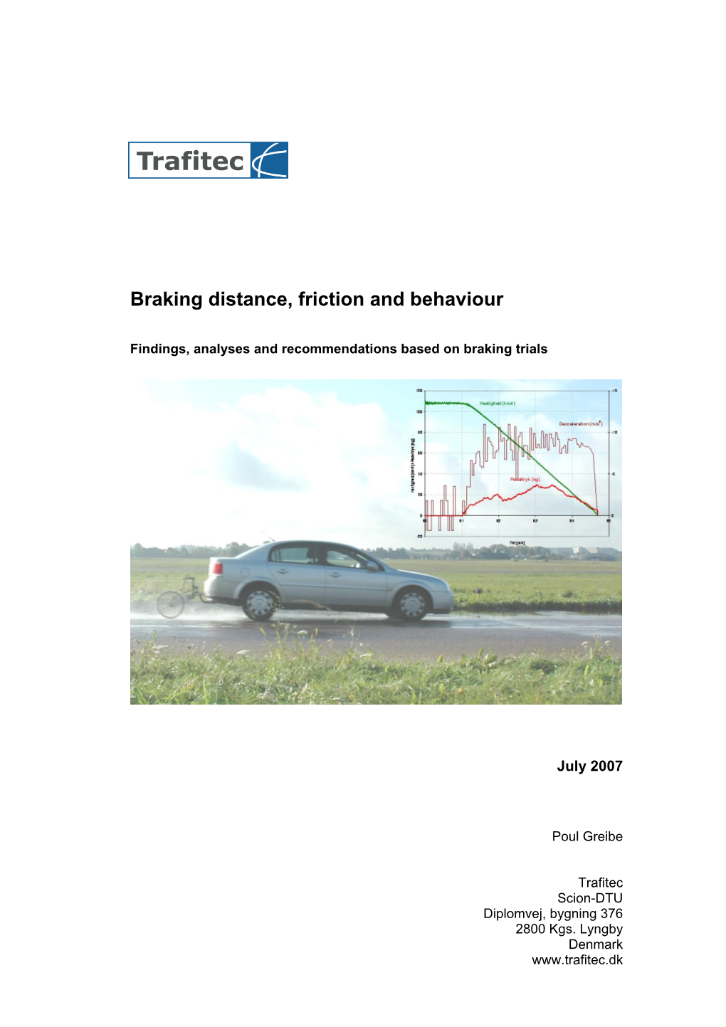 Braking Distance, Friction and Driver Behaviour