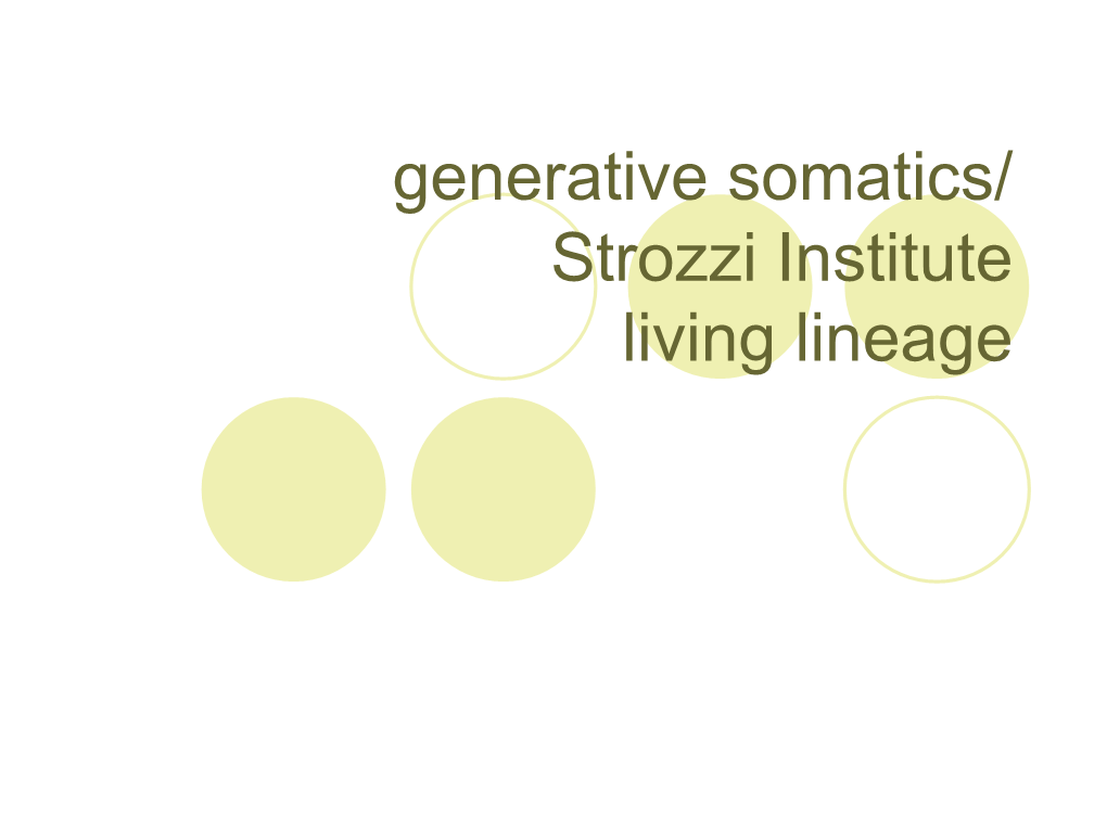 Strozzi Institute Living Lineage Living Lineage L We Hold This Lineage As Alive, Growing and Evolving