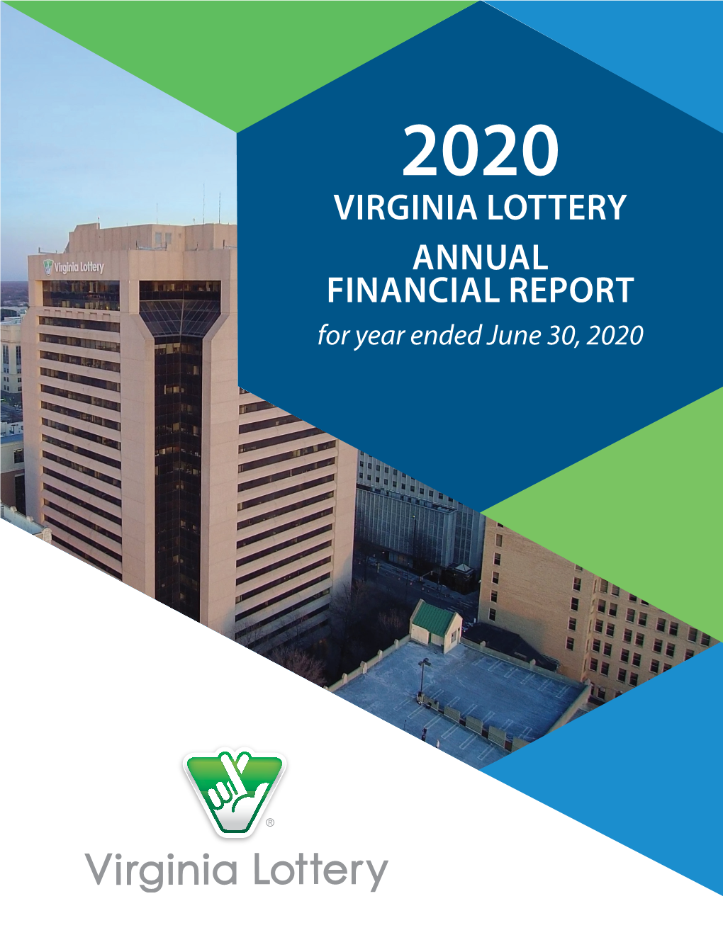 VIRGINIA LOTTERY ANNUAL FINANCIAL REPORT for Year Ended June 30, 2020 Table of Contents