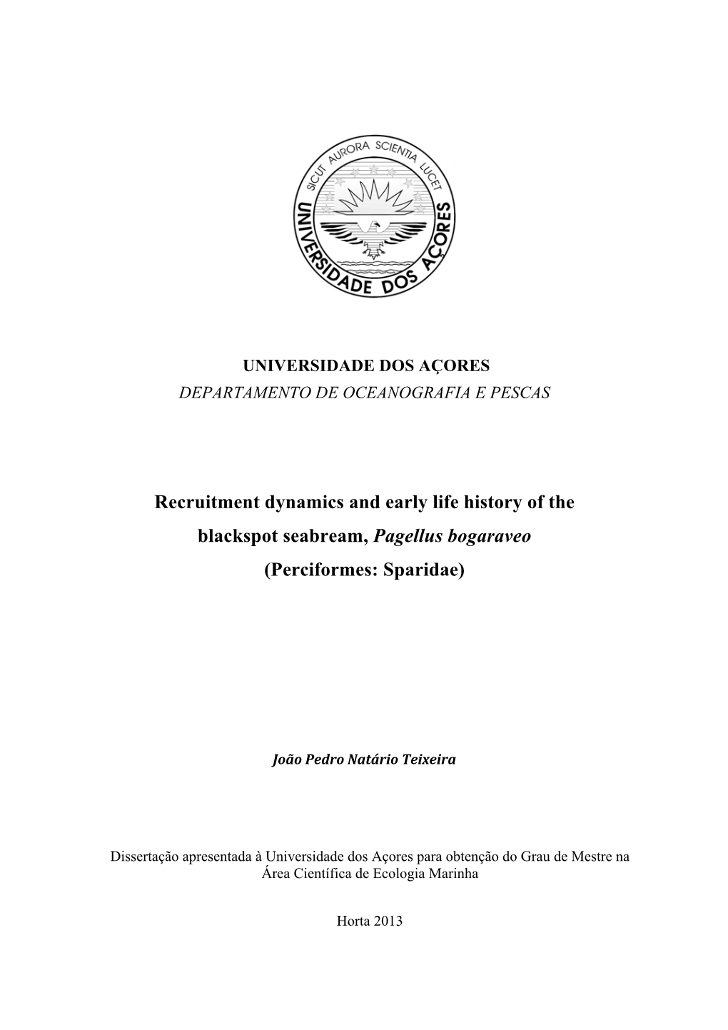 Recruitment Dynamics and Early Life History of the Blackspot Seabream, Pagellus Bogaraveo (Perciformes: Sparidae)