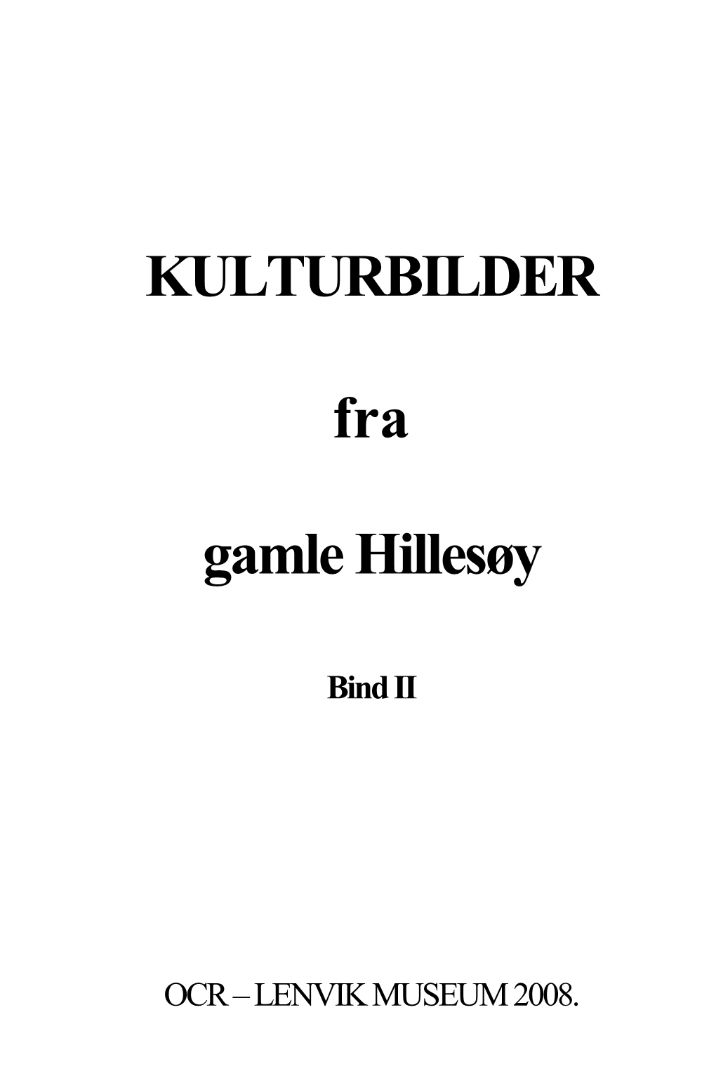 KULTURBILDER Fra Gamle Hillesøy