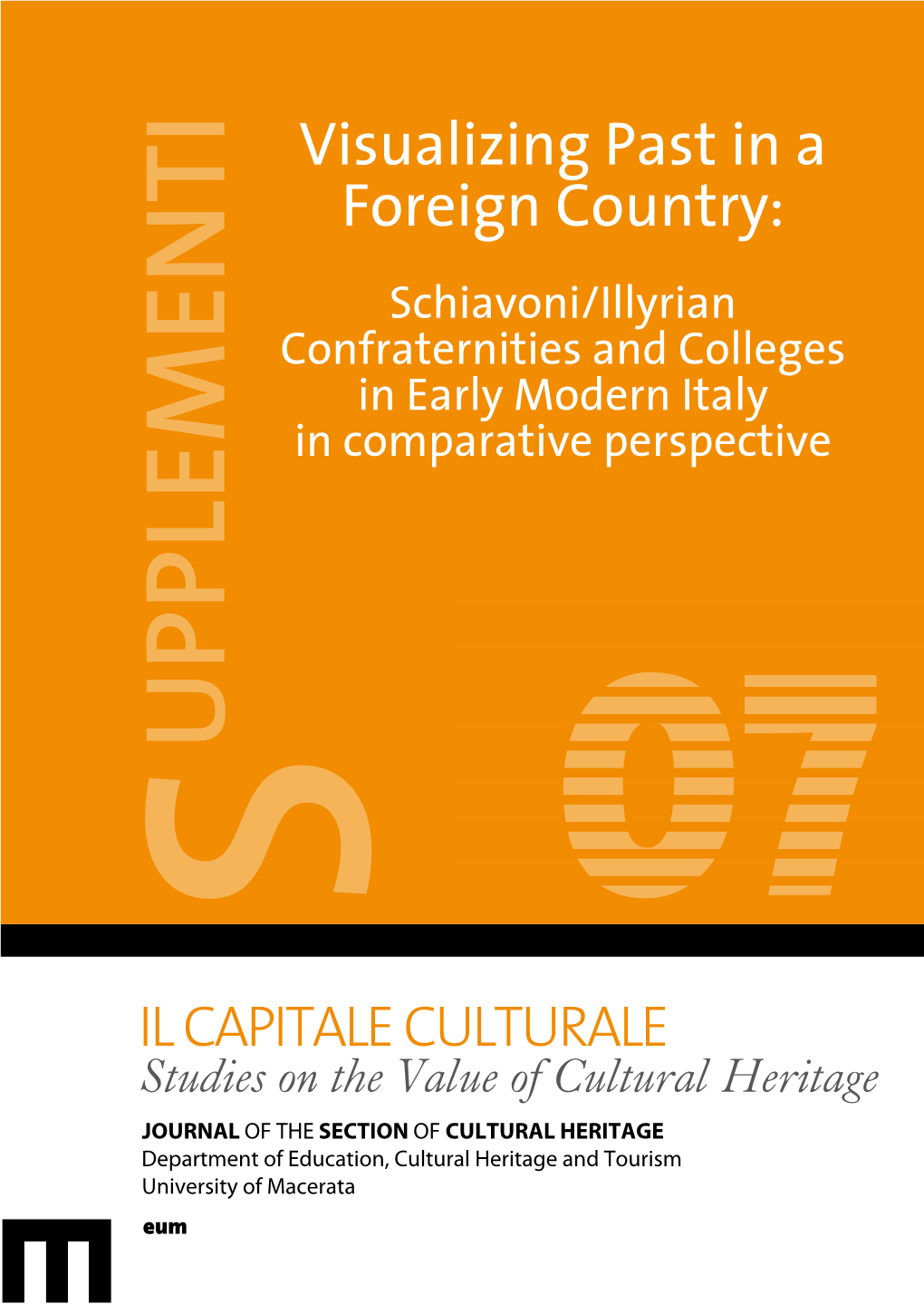 Visualizing Past in a Foreign Country: Schiavoni/Illyrian Confraternities and Colleges in Early Modern Italy in Comparative Perspective