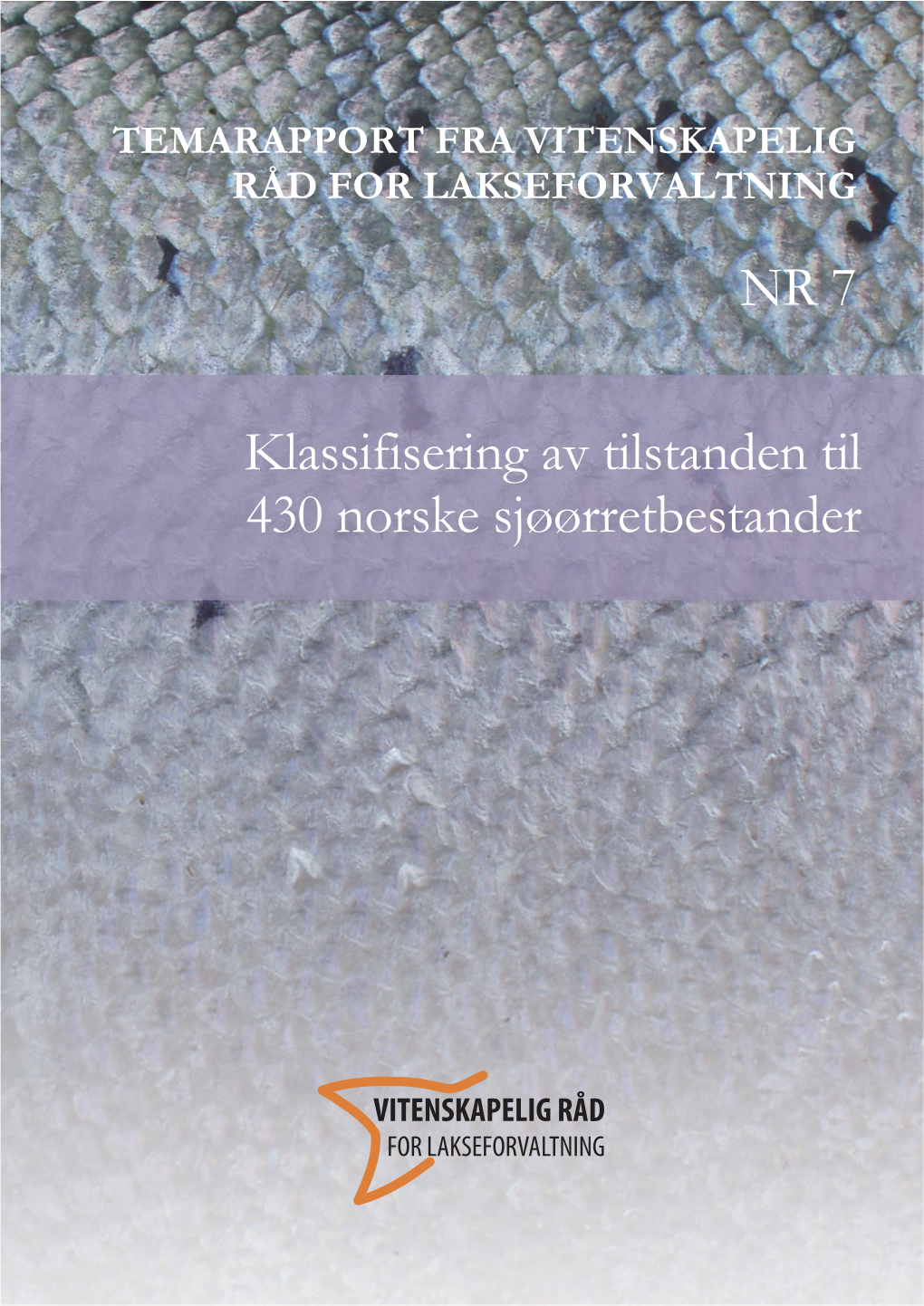 Klassifisering Av Tilstanden Til 430 Norske Sjøørretbestander NR 7