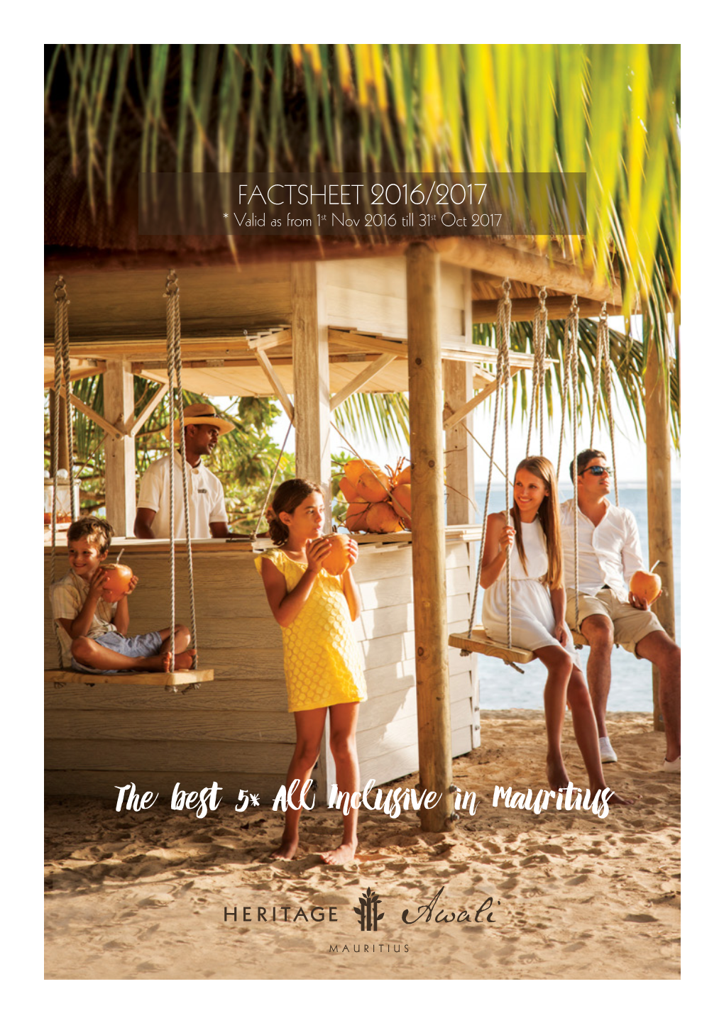 The Best 5* All Inclusive in Mauritius HERITAGE AWALI the BEST 5* ALL INCLUSIVE in MAURITIUS