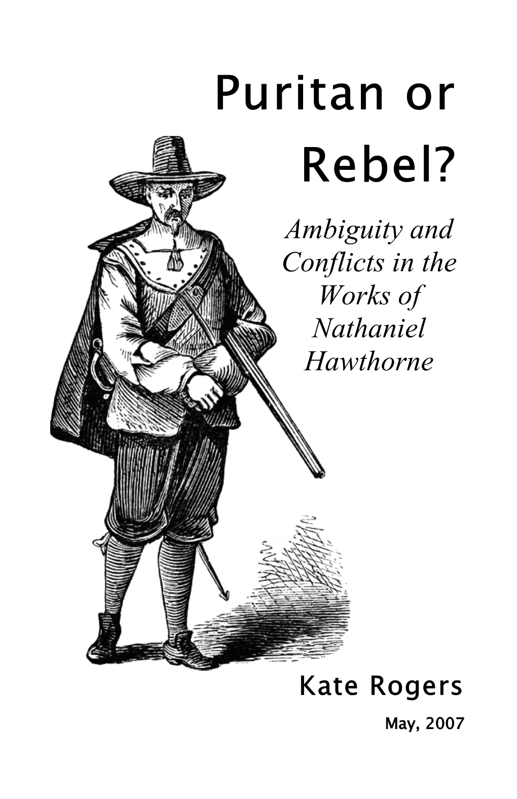 Puritan Or Rebel? Ambiguity and Conflicts in the Works of Nathaniel Hawthorne