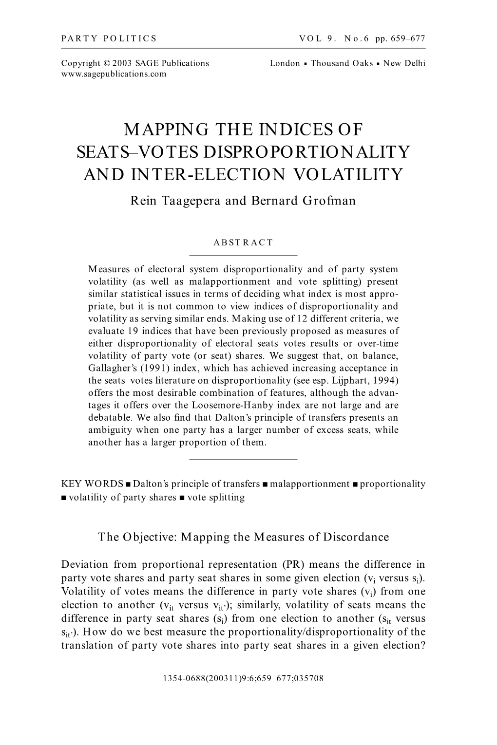 MAPPING the INDICES of SEATS–VOTES DISPROPORTIONALITY and INTER-ELECTION VOLATILITY Rein Taagepera and Bernard Grofman