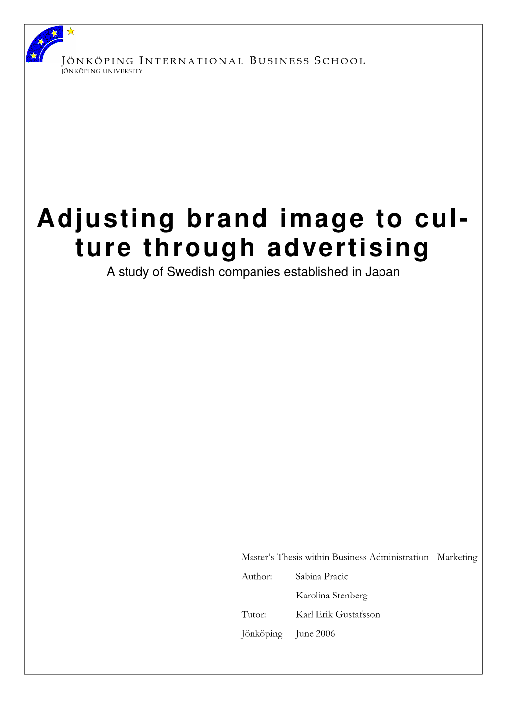 Adjusting Brand Image to Cul- Ture Through Advertising a Study of Swedish Companies Established in Japan