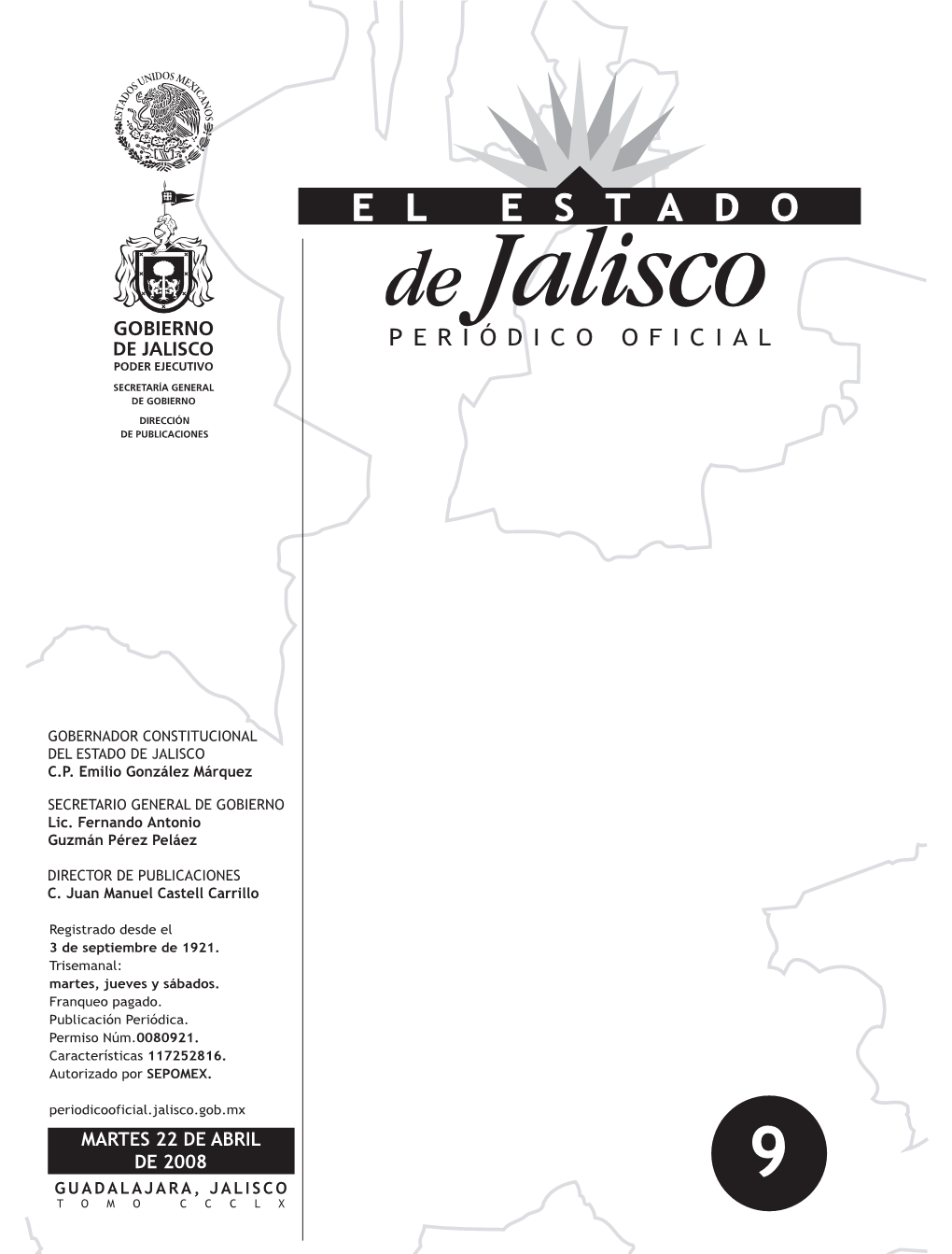 Martes 22 De Abril De 2008 9 Guadalajara, Jalisco Tomo Ccclx Gobernador Constitucional Del Estado De Jalisco C.P