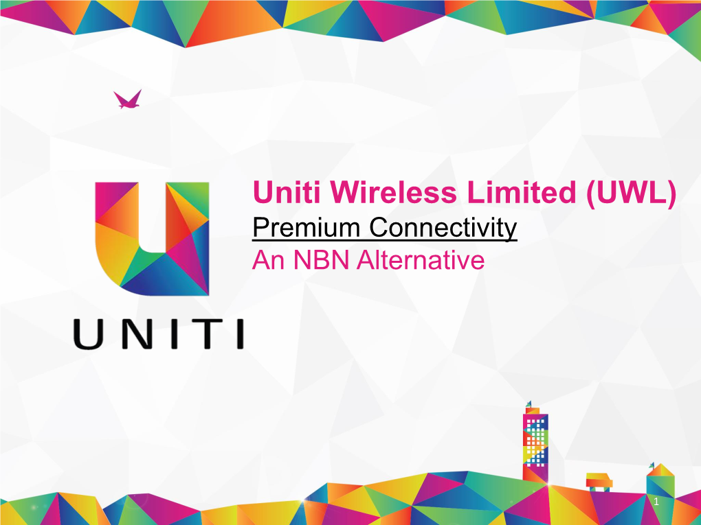 Uniti Wireless Limited (UWL) Premium Connectivity an NBN Alternative