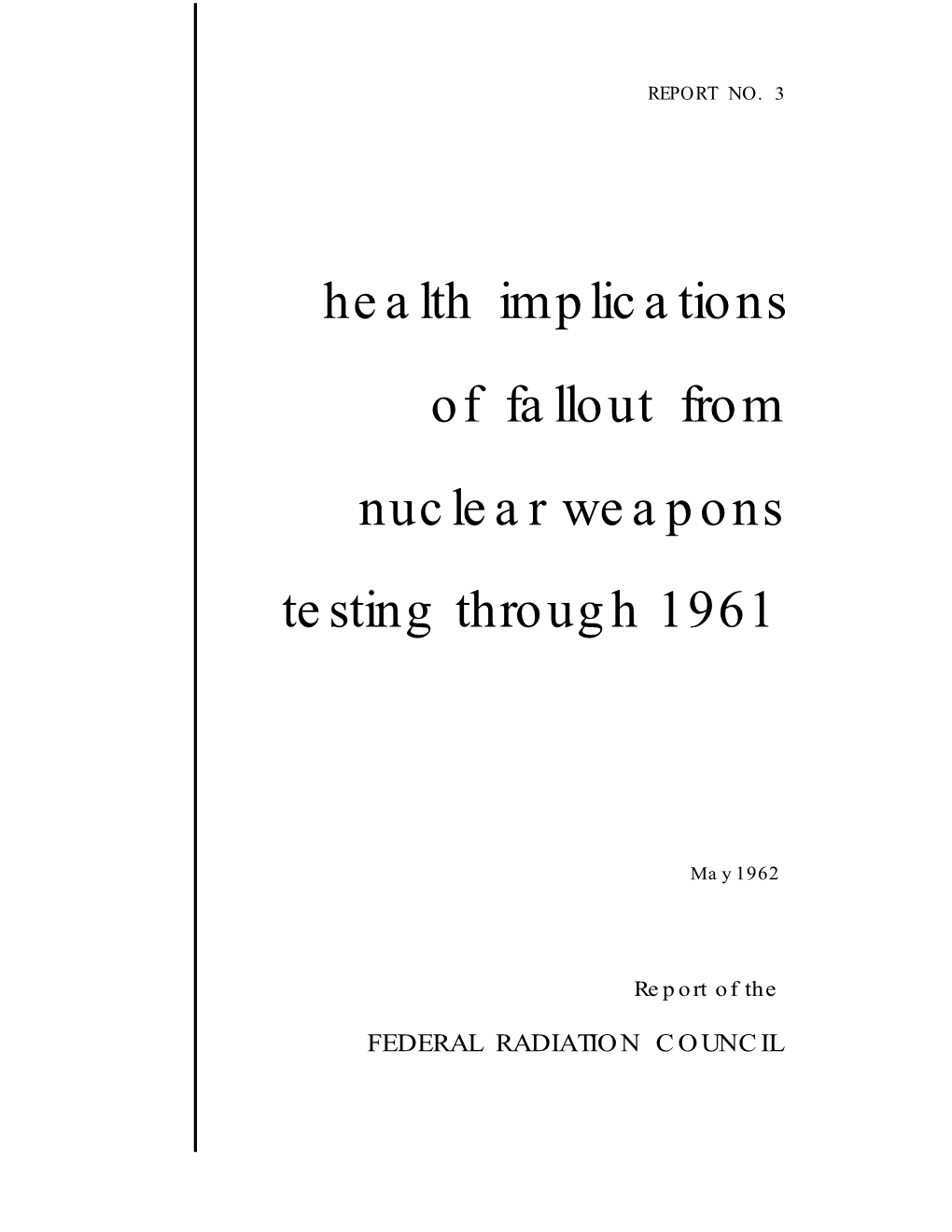 Health Implications of Fallout from Nuclear Weapons Testing Through 1961