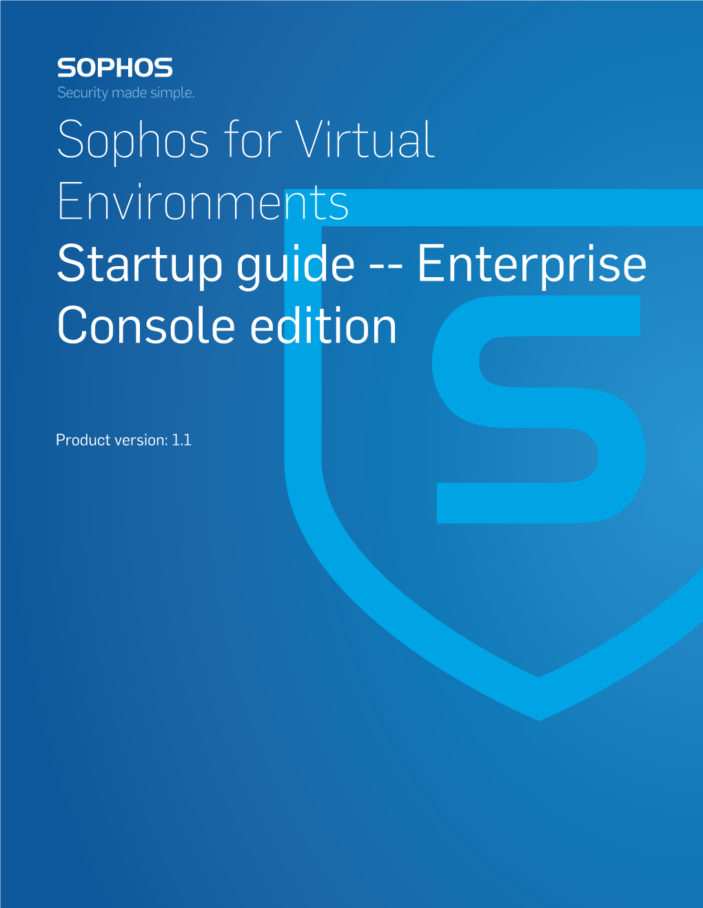 Sophos for Virtual Environments Startup Guide -- Enterprise Console Edition