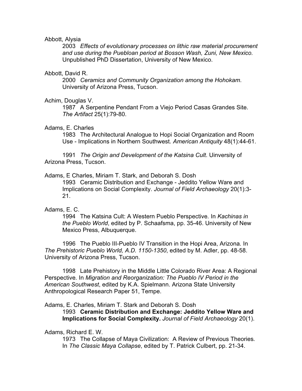 Abbott, Alysia 2003 Effects of Evolutionary Processes on Lithic Raw Material Procurement and Use During the Puebloan Period at Bosson Wash, Zuni, New Mexico