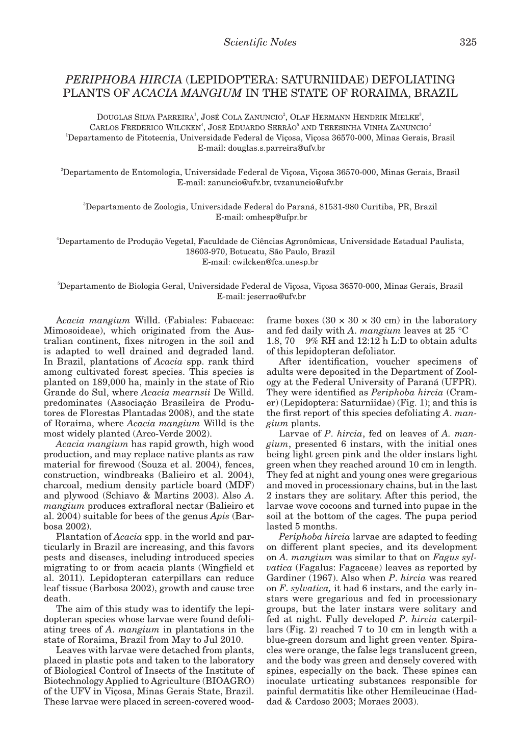 Periphoba Hircia (Lepidoptera: Saturniidae) Defoliating Plants of Acacia Mangium in the State of Roraima, Brazil