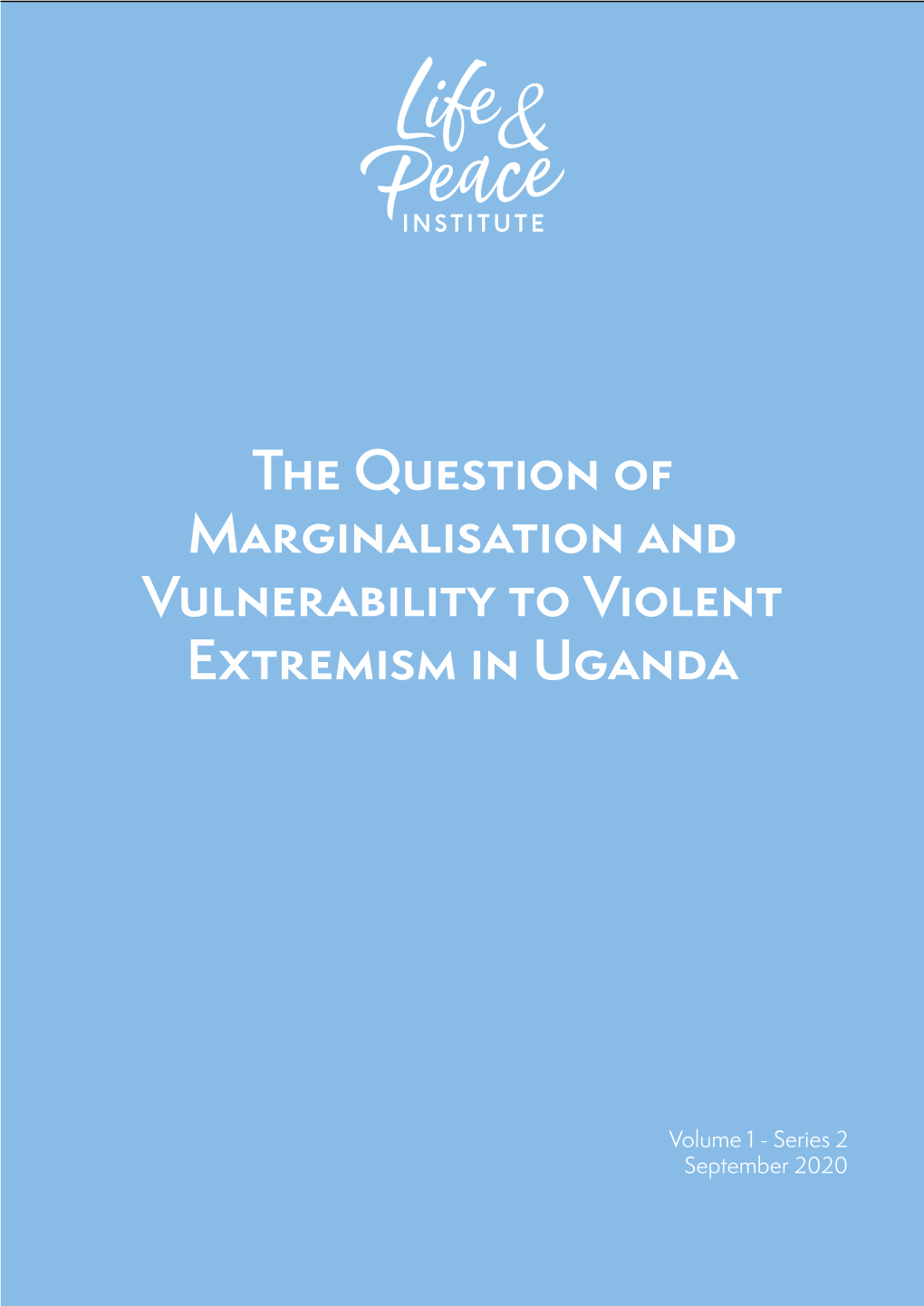 The Question of Marginalisation and Vulnerability to Violent Extremism in Uganda