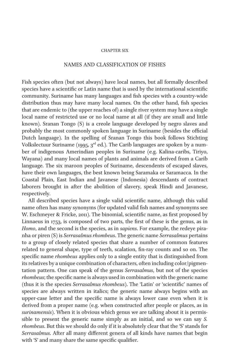 97 Names and Classification of Fishes NAMES and CLASSIFICATION of FISHES Fish Species Often (But Not Always) Have Local Names, B