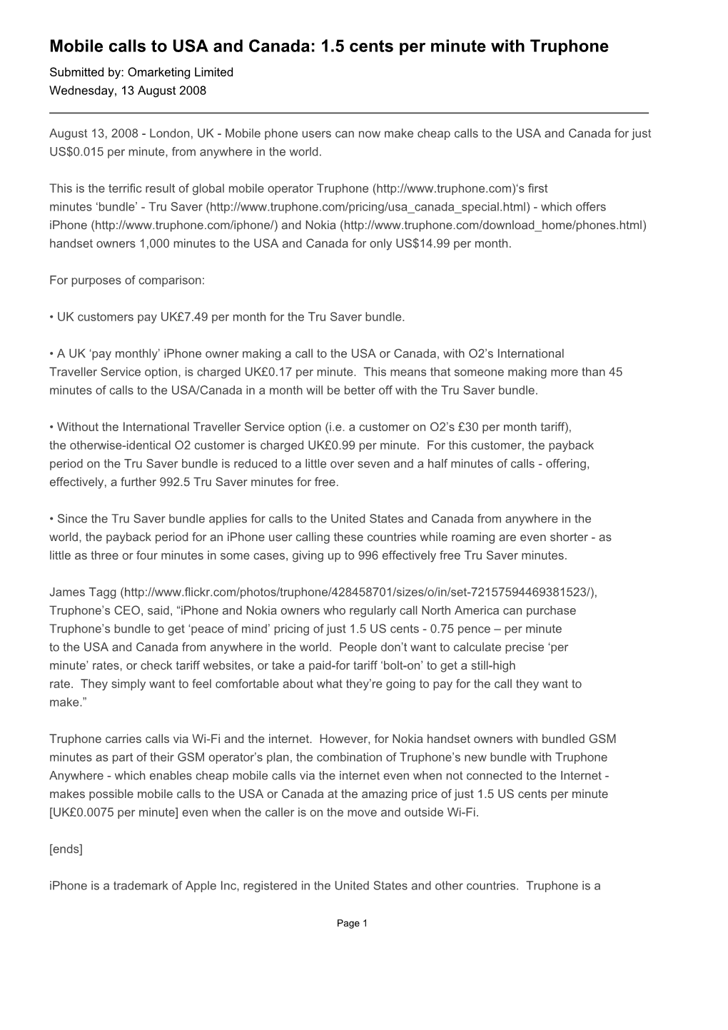 1.5 Cents Per Minute with Truphone Submitted By: Omarketing Limited Wednesday, 13 August 2008