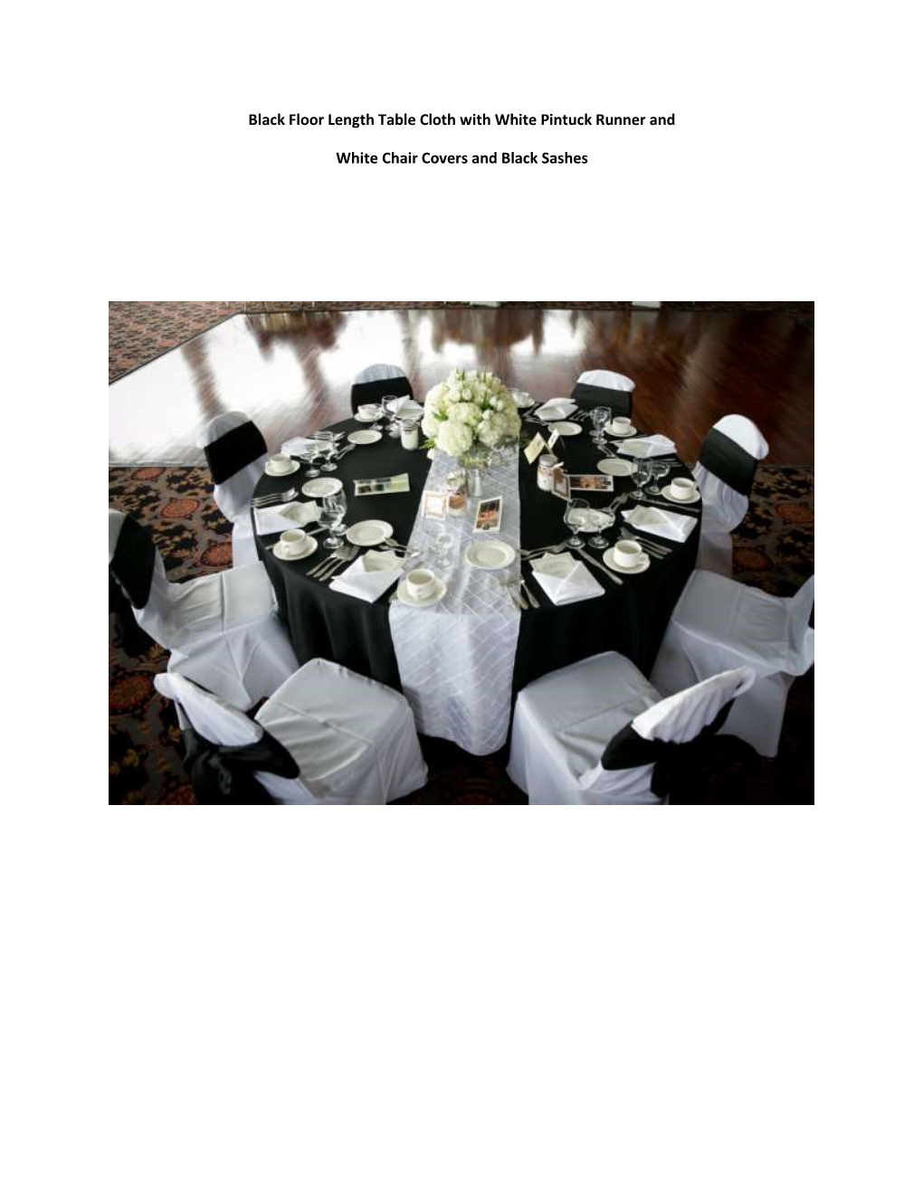 Black Floor Length Table Cloth with White Pintuck Runner and White
