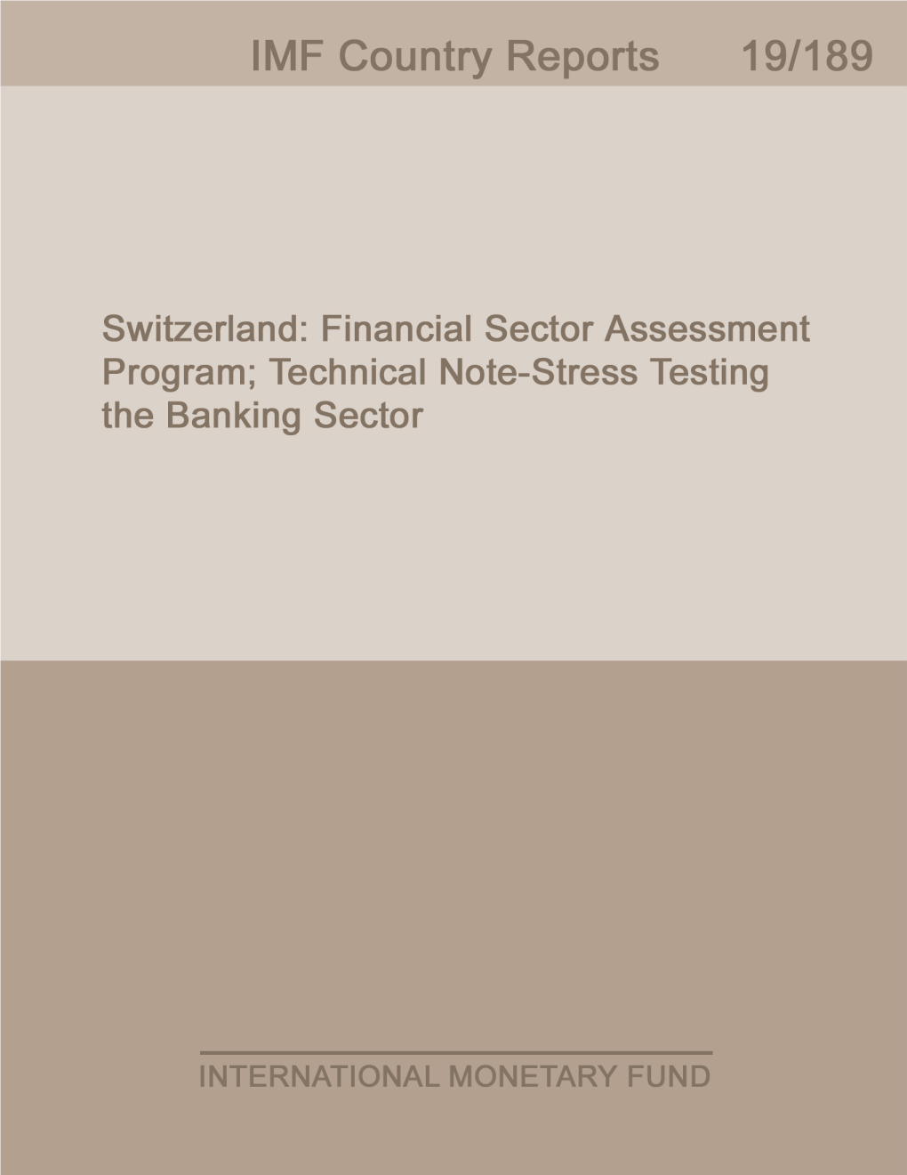 SWITZERLAND FINANCIAL SECTOR ASSESSMENT PROGRAM June 2019 TECHNICAL NOTE—STRESS TESTING the BANKING SECTOR