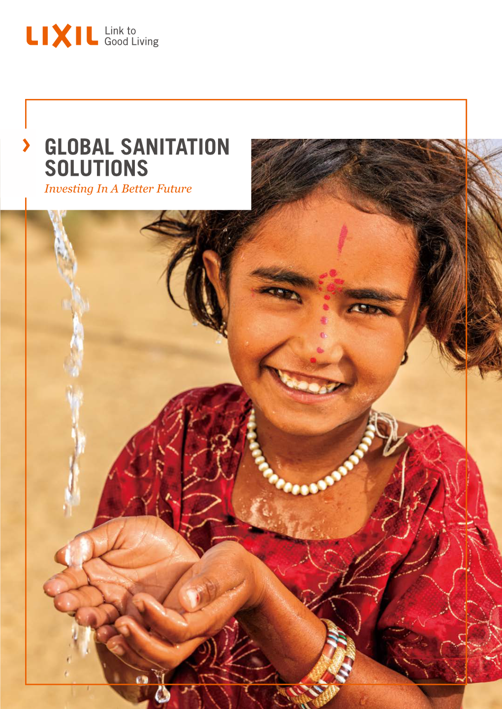 GLOBAL SANITATION SOLUTIONS Investing in a Better Future ESTIMATED 2.3 BILLION PEOPLE LACK ACCESS to PROPER SANITATION