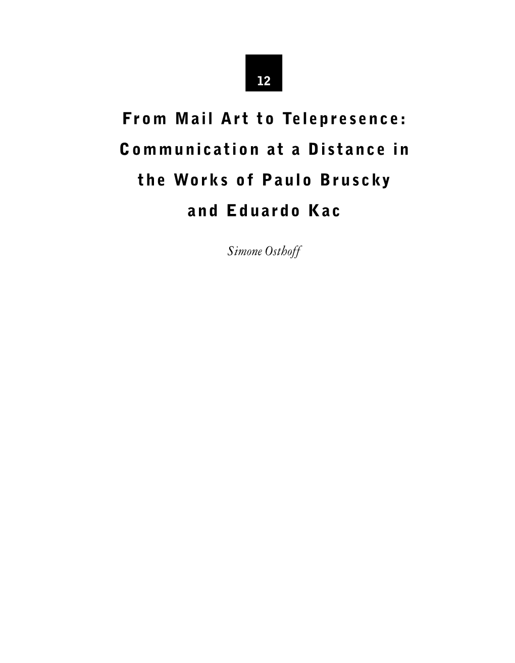From Mail Art to Telepresence: Communication at a Distance in the Works of Paulo Bruscky and Eduardo Kac